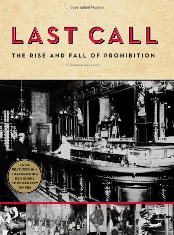 Last Call: The Rise and Fall of Prohibition