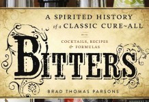 Bitters: A Spirited History of a Classic Cure-All, with Cocktails, Recipes, and Formulas